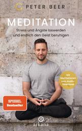 Icon image Meditation: Stress und Ängste loswerden und endlich den Geist beruhigen - Mit Meditationen zum Audio-Download