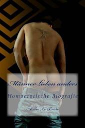 Icon image Männer lieben anders: Homoerotische Biografie