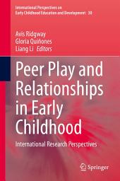 Icon image Peer Play and Relationships in Early Childhood: International Research Perspectives