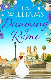 Icon image Dreaming of Rome: An unputdownable feel-good holiday romance