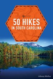 Icon image 50 Hikes in South Carolina (Explorer's 50 Hikes): Edition 2