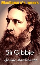 Icon image Sir Gibbie: MacDonald's Works