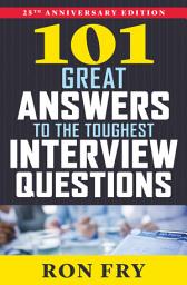 Icon image 101 Great Answers to the Toughest Interview Questions