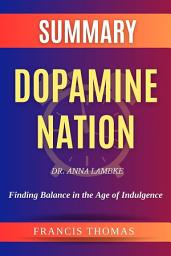 Icon image Sumary of Dopamine Nation by Dr. Anna Lambke:Finding Balance in the Age of Indulgence: A Comprehensive Summary