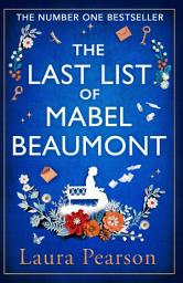 Icon image The Last List of Mabel Beaumont: THE NUMBER ONE BESTSELLER