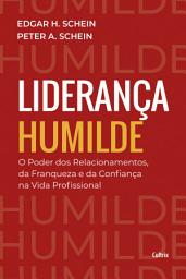 Icon image Liderança humilde: O poder dos relacionamentos da franqueza e da confiança na vida profissional