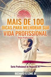 Icon image Mais de 100 Dicas para Melhorar sua Vida Profissional - Ética Profissional