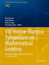 Icon image VIII Hotine-Marussi Symposium on Mathematical Geodesy: Proceedings of the Symposium in Rome, 17-21 June, 2013