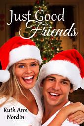 Icon image Just Good Friends: A Contemporary Comedy Friends First Romance