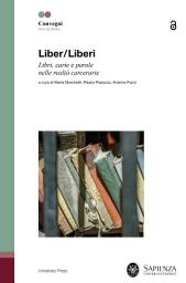 Icon image Liber/ Liberi: Libri, carte e parole nelle realtà carcerarie