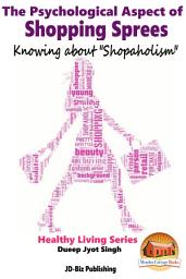 Icon image The Psychological Aspect of Shopping Sprees - Knowing about "Shopaholism"