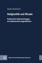 Icon image Religiosität und Rituale: Empirische Untersuchungen an ostdeutschen Jugendlichen