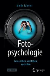 Icon image Fotopsychologie: Fotos sehen, verstehen, gestalten, Ausgabe 3