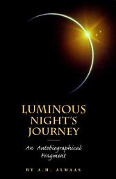 Icon image Luminous Night's Journey: An Autobiographical Fragment