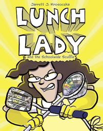 Icon image Lunch Lady: Lunch Lady and the Schoolwide Scuffle