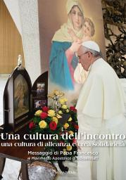 Icon image Una Cultura dell’incontro: Messaggio di Papa Francesco al Movimento Apostolico di Schoenstatt