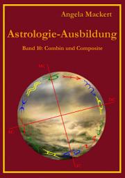 Icon image Astrologie-Ausbildung, Band 10: Combin und Composit