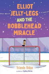 Icon image Elliot Jelly-Legs and the Bobblehead Miracle