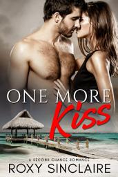 Icon image One More Kiss: A Second Chance Romance