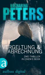 Icon image Vergeltung & Abrechnung: Zwei Thriller in einem E-Book