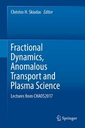 Icon image Fractional Dynamics, Anomalous Transport and Plasma Science: Lectures from CHAOS2017