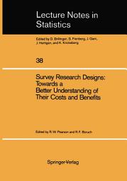 Icon image Survey Research Designs: Towards a Better Understanding of Their Costs and Benefits: Prepared under the Auspices of the Working Group on the Comparative Evaluation of Longitudinal Surveys Social Science Research Council