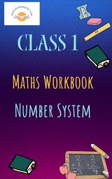 Icon image Class 1 Maths Workbook : Number System