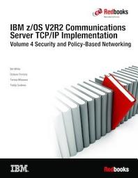 Icon image IBM z/OS V2R2 Communications Server TCP/IP Implementation: Volume 4 Security and Policy-Based Networking