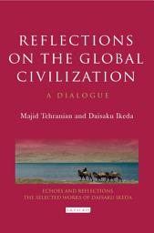 Icon image Reflections on the Global Civilization: A Dialogue