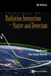 Icon image Principles Of Radiation Interaction In Matter And Detection (4th Edition)