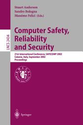 Icon image Computer Safety, Reliability and Security: 21st International Conference, SAFECOMP 2002, Catania, Italy, September 10-13, 2002. Proceedings