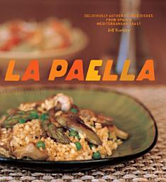 Icon image La Paella: Deliciously Authentic Rice Dishes from Spain's Mediterranean Coast