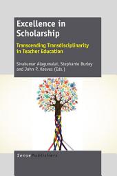 Icon image Excellence in Scholarship: Transcending Transdisciplinarity in Teacher Education