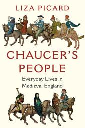 Icon image Chaucer's People: Everyday Lives in Medieval England