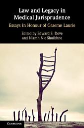 Icon image Law and Legacy in Medical Jurisprudence: Essays in Honour of Graeme Laurie