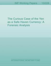 Icon image The Curious Case of the Yen as a Safe Haven Currency: A Forensic Analysis