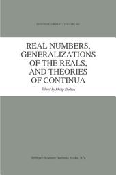 Icon image Real Numbers, Generalizations of the Reals, and Theories of Continua