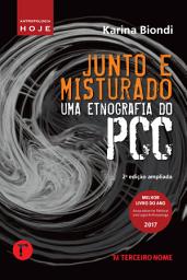 Icon image Junto e misturado: Uma etnografia do PCC