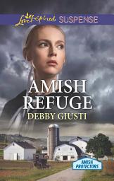 Icon image Amish Refuge (Amish Protectors) (Mills & Boon Love Inspired Suspense)