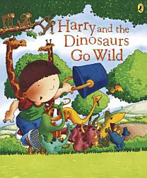 Icon image Harry and the Dinosaurs Go Wild