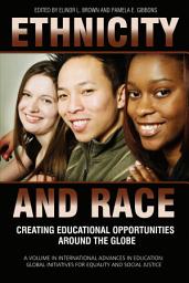 Icon image Ethnicity and Race: Creating Educational Opportunities Around the Globe