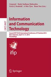 Icon image Information and Communication Technology: Second IFIP TC 5/8 International Conference, ICT-EurAsia 2014, Bali, Indonesia, April 14-17, 2014, Proceedings