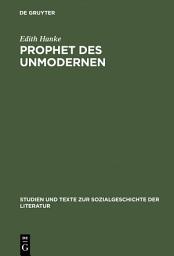 Icon image Prophet des Unmodernen: Leo N. Tolstoi als Kulturkritiker in der deutschen Diskussion der Jahrhundertwende