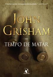 Icon image Tempo de matar (Jake Brigance - Livro 1)