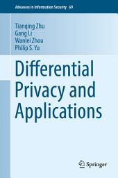 Icon image Differential Privacy and Applications