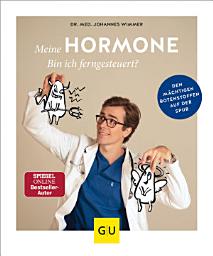 Icon image Meine Hormone - Bin ich ferngesteuert?: Den mächtigen Botenstoffen auf der Spur