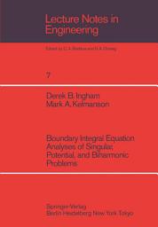 Icon image Boundary Integral Equation Analyses of Singular, Potential, and Biharmonic Problems