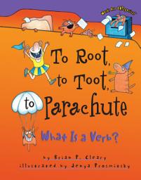 Icon image To Root, to Toot, to Parachute: What Is a Verb?