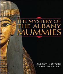 Icon image The Mystery of the Albany Mummies