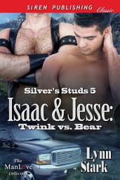 Icon image Isaac & Jesse: Twink vs. Bear [Silver's Studs 5] (Siren Publishing Classic ManLove)